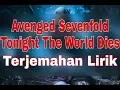 Download Lagu Avenged Sevenfold - Tonight The World Dies (terjemahan lirik)