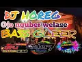 Download Lagu DJ HOREG II ojo nguber welase II BASS GLEER