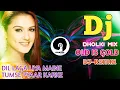 Download Lagu Dil Laga Liya Maine Tumse Pyaar Karke (( Dj Remix )) Dholki Mix | Alka Yagnik \u0026 Udit Narayan
