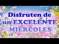 buenos dias feliz miercoles