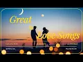 Download Lagu Love Songs Of All Time Playlist - Greatest Relaxing Love Songs 80's 90's - Old Love Songs