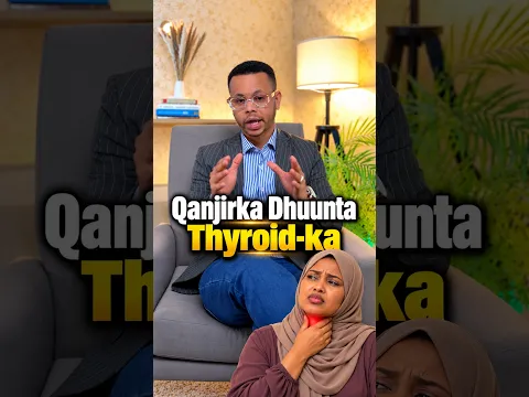 Haweenka La Dhiban Ciladaha Qanjirka Dhuunta Thyroid-ka!