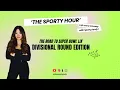 THE SPORTY HOUR EP 2 The Road to Super Bowl LIX Divisional Round Edition