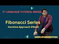 Fibonacci Series Iterative Approach C Language C Language Tutorial in Hindi