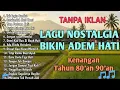 Lagu LAGU NOSTALGIA INDO 80an 90an