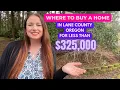 Where to Buy a Home in Lane County Oregon for Less than 325 000