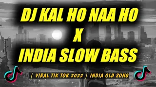 Download DJ KAL HO NAA HO x INDIA SLOW BASS  | TERBARU VIRAL TIK TOK 2022 MP3