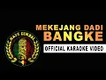Download Lagu MEKEJANG DADI BANGKE (Official Karaoke Video)