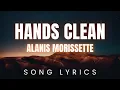 Download Lagu Alanis Morissette - Hands Clean | SONG LYRICS Version