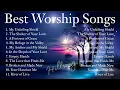 Download Lagu Morning Worship, Best Christian Songs for Praise and Worship - Gospel Worship Song 2025