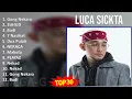 Luca Sickta 2024 MIX Favorite Songs - Gong Nekara, ZUHUD, Budi, 7 Nasihat