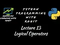 Python Programming Lecture 13 Logical Operators