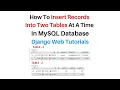 python Django Insert Data Records Into Two Tables Simultaneously In MySQL full stack development