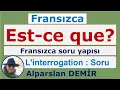 Lagu L'interrogation - Est-ce que - Fransızca Soru Yapısı Est-ce que (Detaylı anlatım)