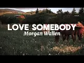 Download Lagu Morgan Wallen - Love Somebody (lyrics)