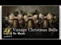 Vintage Christmas Bell Trio Christmas Ambience Oil Painting 4K TV Art Screensaver No Music
