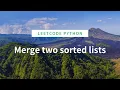 Leetcode problem 21 Merge Two Sorted Lists using Python solution