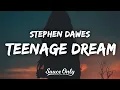 Lagu Stephen Dawes - teenage dream (Lyrics)