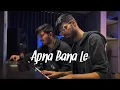 Download Lagu Apna Bana Le by Sudhanshu Raj Khare , @ashishraitani