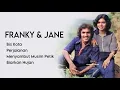 Download Lagu FRANKY \u0026 JANE ,Vol.2 : Bis Kota - Perjalanan - Menyambut Musim Petik - Biarkan Hujan
