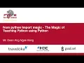 from python import magic - The Magic of Teaching Python using Python