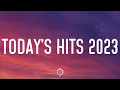 Download Lagu Today's Hits 2023 - Playlist Top Hits 2023 ~ Flowers, Love Yourself,...