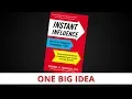 Instant Influence by Michael V Pantalon Ph D One Big Idea