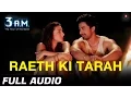 Download Lagu RAETH KI TARAH FULL AUDIO | 3 A.M. | Rannvijay Singh, Anindita Nayar | Rajat RD