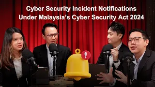 Cyber Security Incident Notification Under Malaysia's Cyber Security Act 2024