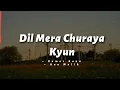 Download Lagu Dil Mera Churaya Kyun -lyrics || Akele Hum Akele Tum || Kumar Sanu, Anu M | @cinephiles_corner