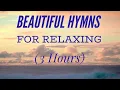 Download Lagu 3 Hours of Beautiful Hymns for Relaxing (Hymn Compilation)