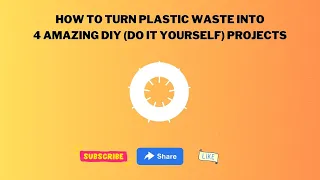 How to Turn Plastic Waste into 4 Amazing DIY Projects