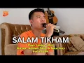 Lagu Lampung Terpopuler: SALAM TIKHAM - Cipt: Halim / Zul - Cover: Abdan SKB \u0026 Niko Key - Live Musik