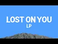 Download Lagu LP - Lost On You (Lyrics)