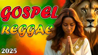 [ Gospel Reggae 2025 ]💫Feel the Spirit with These Worship Songs ✝️
