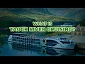 Thinking About a Tauck River Cruise Start Here