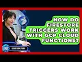 How Do Firestore Triggers Work With GCP Cloud Functions - Cloud Stack Studio