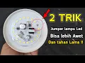 2 RAHASIA JUMPER LAMPU LED, 10X LIPAT LEBIH AWET !!