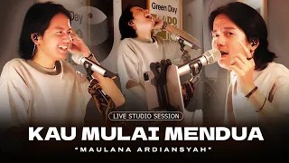 maulana ardiansyah kau mulai mendua live studio session 