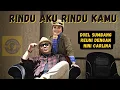 Download Lagu RINDU AKU RINDU KAMU - REUNI DOEL SUMBANG x NINI CARLINA