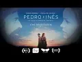 Download Lagu PEDRO E INÊS (2018) (trailer)