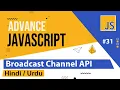 Advance JavaScript - Broadcast Channel API Tutorial in Hindi Urdu