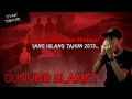 Download Lagu EPISODE TERAKHIR OM MAMAT SEASON 2 : BERTEMU PENDAKI YANG HILANG DI GUNUNG SLAMET