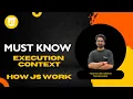 Execution Context In JavaScript In Hindi How JavaScript Behind the scene