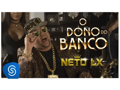 Download MP3 Neto LX - O Dono do Banco (Clipe Oficial)