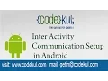 Android Tutorial 2019 - Inter Activity Communication Setup in Android