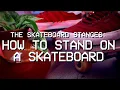 How to Stand on a Skateboard The Skateboard Stances Goofy vs Regular