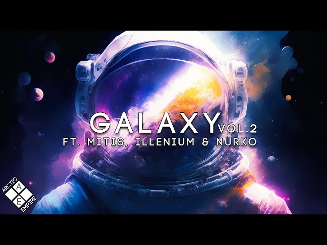 Download MP3 GALAXY VOL. 2 | A Melodic Dubstep & Future Bass Mix (ft. ILLENIUM, MitiS, Nurko & Friends)