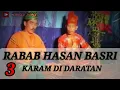 Download Lagu RABAB HASAN BASRI - Karam di daratan vol 3