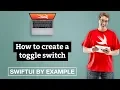 How to create a toggle switch - SwiftUI by Example